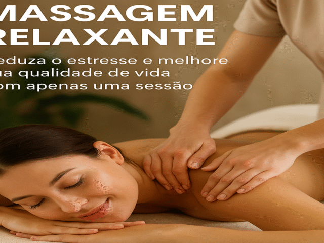 Como a Massagem Relaxante Pode Transformar Seu Dia em Apenas